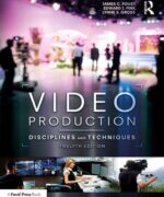Video Production Disciplines and Techniques - James C. Foust