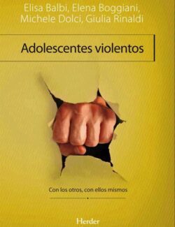 Adolescentes Violentos: Con los Otros. Con Ellos Mismos