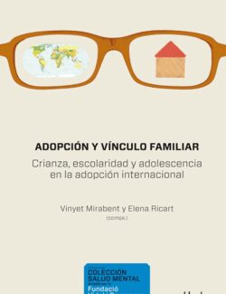 Adopción y Vínculo Familiar: Crianza. Escolaridad y Adolescencia en la Adopción Internacional