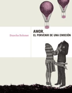 Amor. el Porvenir de una Emoción