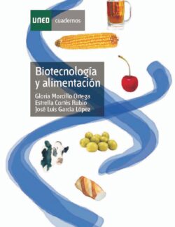 Biotecnología y Alimentación – Gloria Morcillo Ortega, Estrella Cortés Rubio, José Luis García López
