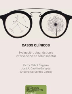 Casos Clínicos: Evaluación. Diagnóstico e Intervención en Salud Mental