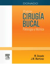 Cirugía Bucal: Patología y Técnica – Manuel Donado Rodríguez, José María Martínez-González – 4ta Edición