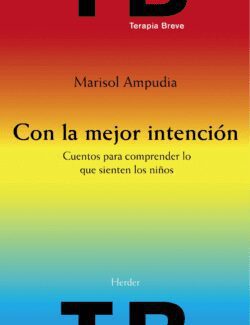 Con la Mejor Intención: Cuentos para Comprender lo Que Sienten los Niños