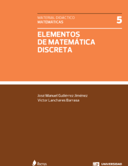 Elementos de Matemática Discreta – José Manuel Gutiérrez Jiménez, Víctor Lanchares Barrasa – 1ra Edición