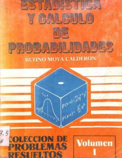Estadística y Cálculo de Probabilidades Vol. 1