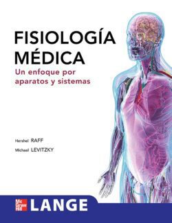 Fisiología Médica. Un Enfoque por Aparatos y Sistemas – Hershel Raff, Michael Levitzky – 1ra Edición