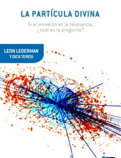 la particula divina leon lederman dick teresi 1ra edicion