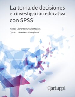 La Toma de Decisiones en Investigación Educativa con SPSS