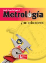 Metrología y sus Aplicaciones – Adolfo Escamilla Esquivel – 1ra Edición