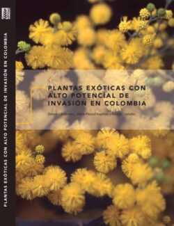 Plantas Exóticas con Alto Potencial de Invasión en Colombia