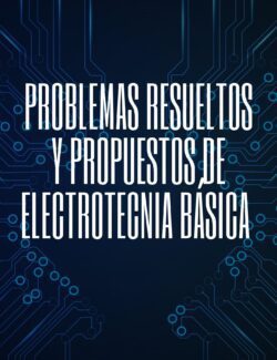 Problemas Resueltos y Propuestos de Electrotecnia Básica