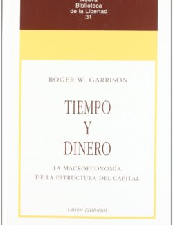 Tiempo y Dinero: La Macroeconomía de la Estructura del Capital