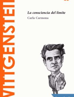 Wittgenstein. La Consciencia del Límite – Carla Carmona – 1ra Edición