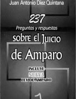 237 Preguntas y Respuestas Sobre el Juicio de Amparo