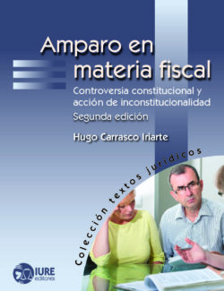Amparo en Materia Fiscal – Hugo Carrasco Iriarte – 2da Edición