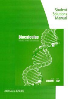 Biocalculus Calculus for the Life Sciences – James Stewart, Troy Day – 1st Edition