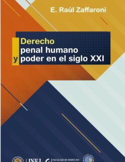 Derecho Penal Humano y Poder en el Siglo XXI