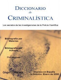 Diccionario de Criminalística: Los Secretos de las Investigaciones de la Policía Científica