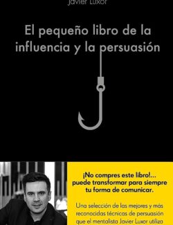 El Pequeño Libro de la Influencia y la Persuasión