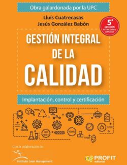 Gestión Integral de la Calidad: Implantación. Control y Certificación