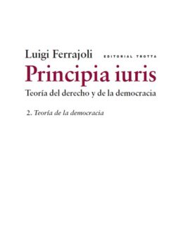 Principia Iuris: Teoría del Derecho y de la Democracia 2. Teoría de la Democracia