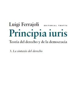 Principia Iuris: Teoría del Derecho y de la Democracia 3. La Sintaxis del Derecho