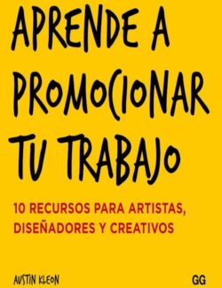 Aprende a Promocionar tu Trabajo: 10 Recursos para Artistas. Diseñadores y Creativos