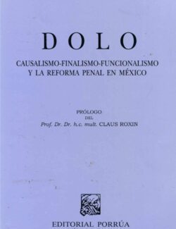 DOLO Casualismo. Finalismo. Funcionalismo y la Reforma Penal en México