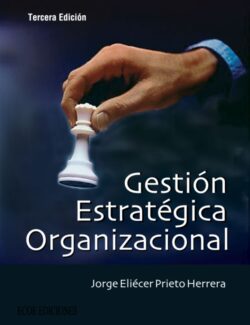 Gestión Estratégica Organizacional. Guía Práctica para el Diagnóstico Empresarial