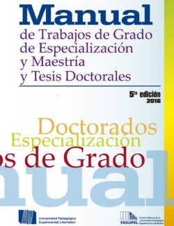 Manual de Trabajos de Grado de Especialización y Maestría y Tesis Doctorales