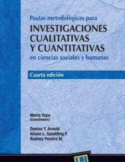 Pautas Metodológicas para Investigaciones Cualitativas y Cuantitativas en Ciencias Sociales y Humanas