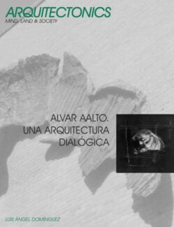 Alvar Aalto: Una Arquitectura Dialógica – Luis Ángel Domínguez – 1ra Edición