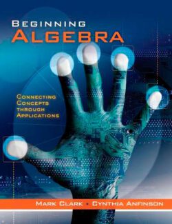 Beginning Algebra: Connecting Concepts through Applications – Mark Clark, Cynthia Anfinson – 1st Edition