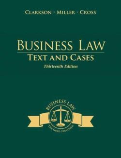 Business Law: Text and Cases – Kenneth W. Clarkson, Roger LeRoy Miller, Frank B. Cross – 13rd Edition
