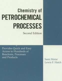 Chemistry of Petrochemical Processes – Sami Matar, Lewis F. Harch – 2nd Edition