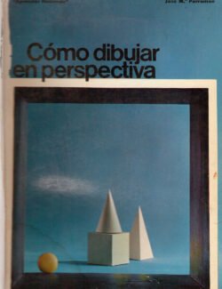 Cómo Dibujar en Perspectiva – José M. Parramón – 1ra Edición