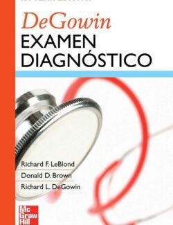 DeGowin. Examen Diagnóstico – Richard F. LeBlond, Richard L. Degowin, Donald D. Brown – 9na Edición