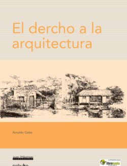 El Derecho a la Arquitectura – Arnoldo Gaite – 1ra Edición