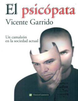 El Psicópata: Un Camaleón en la Sociedad Actual – Vicente Garrido – 1ra Edición