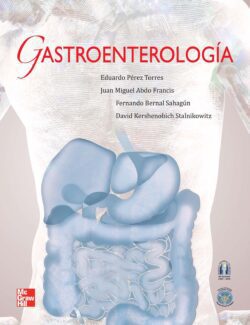 Gastroenterología – Eduardo Pérez Torres, Juan Miguel Abdo Francis, Fernando Bernal Sahagún, – 1ra Edición