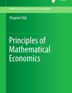 Principles of Mathematical Economics Vol. 3. Mathematics Textbooks for Science and Engineering – Shapoor Vali – 1st Edition