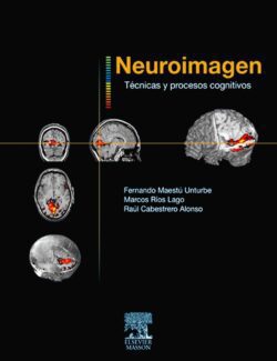 Neuroimagen: Técnicas y Procesos Cognitivos – Fernando Maestú Unturbe, Marcos Ríos Lago, Raúl Cabestrero Alonso – 1ra Edición
