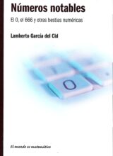 Números Notables: El 0, el 666 y Otras Bestias Numéricas – Lamberto García del Cid – 1ra Edición