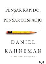 Pensar Rápido Pensar Despacio – Daniel Kahneman – 1ra Edición