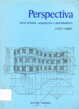 Perspectiva para Artistas, Arquitectos e Desenhadores – Gwen White – 1ra Edición