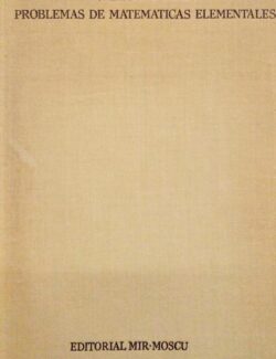 Problemas de Matemáticas Elementales – V. B. Lidski, L. V. Ovsianikov, A. N. Tulaikov, M. I. Shabunin – 1ra Edición
