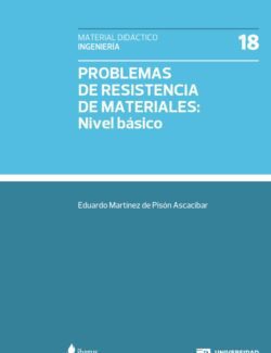 Problemas de Resistencia de Materiales: Nivel Básico – Eduardo Martínez de Pisón Ascacibar – 1ra Edición