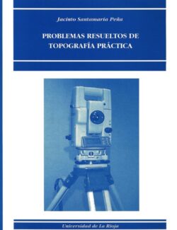 Problemas Resueltos de Topografía Práctica – Jacinto Santamaría Peña – 1ra Edición