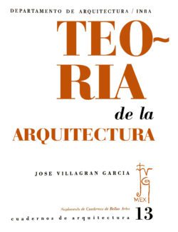 Teoría de la Arquitectura – José Villagrán García – 1ra Edición